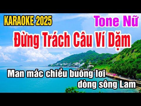 Karaoke Đừng Trách Câu Ví Dặm Tone Nữ Nhạc Sống gia huy karaoke