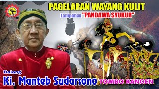 Download lagu Ki. Manteb Sudarsono - Lakon 'PANDAWA SYUKUR' - Tombo Kangen mp3