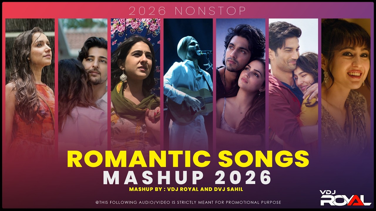 Romantic Love Songs Mashup 2026 Jukebox | Hindi Romantic Songs Nonstop | VDJ Royal