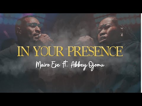 In your Presence - Mairo Ese ft Abbey Ojomu @abbeyojomu #Worship #mairoese #abbeyojomu