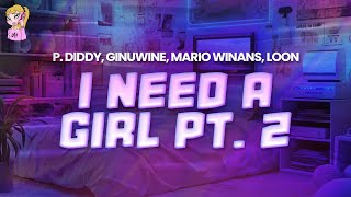 P. Diddy feat. Ginuwine, Loon, Mario Winans - I Need A Girl Pt. 2 // Lyrics
