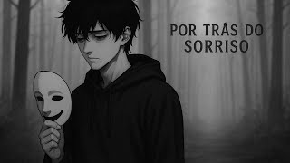 Por Trás do Sorriso 😔🩹 | Quando a dor vira disfarce...