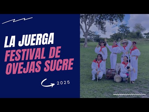 FESTIVAL NACIONAL DE OVEJAS SUCRE 2025 - LA JUERGA DÍA 3