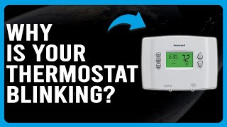 Why Is Your Thermostat Blinking (How To Troubleshoot Blinking Thermostat - Simple Solutions!)