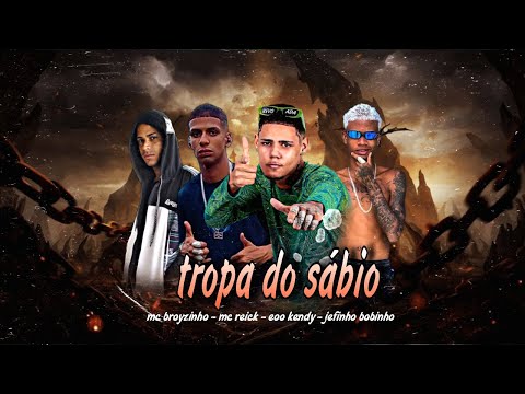 TROPA DO SÁBIO - EOO KENDY, JEFINHO BOBINHO, REICK NA VOZ, MC BROYZINHO #bregafunk