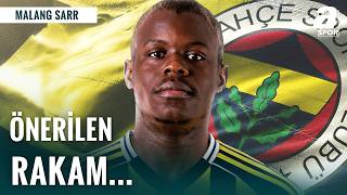 Fenerbahçe Malang Sarr İçin Devreye Girdi: Teklif Detayları