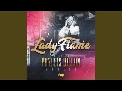 Lady Flame Presents Phyllis Dillon Medley
