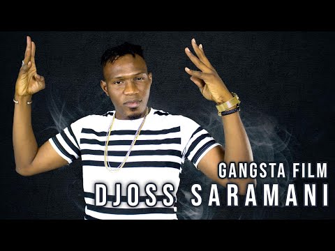 Djoss Saramani - Gangsta Film (Officiel 2021)