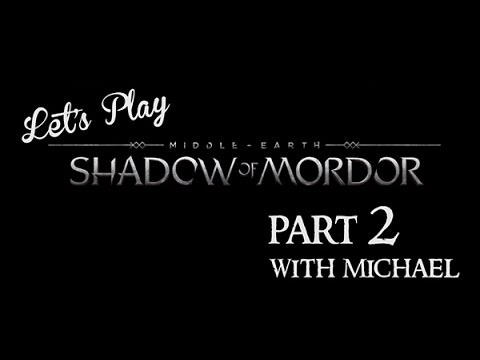 Let's Play - Middle-Earth: Shadow of Mordor Part 2