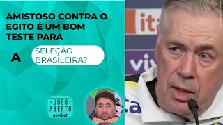 Debate: Amistoso contra o Egito pode ser considerado teste para o Brasil?