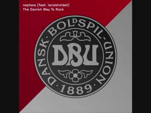 [LYRICS] Nephew feat. Landsholdet - The Danish Way To Rock [LYRICS]
