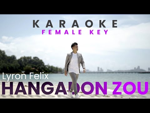 Hangadon Zou - Lyron Felix Karaoke Female key