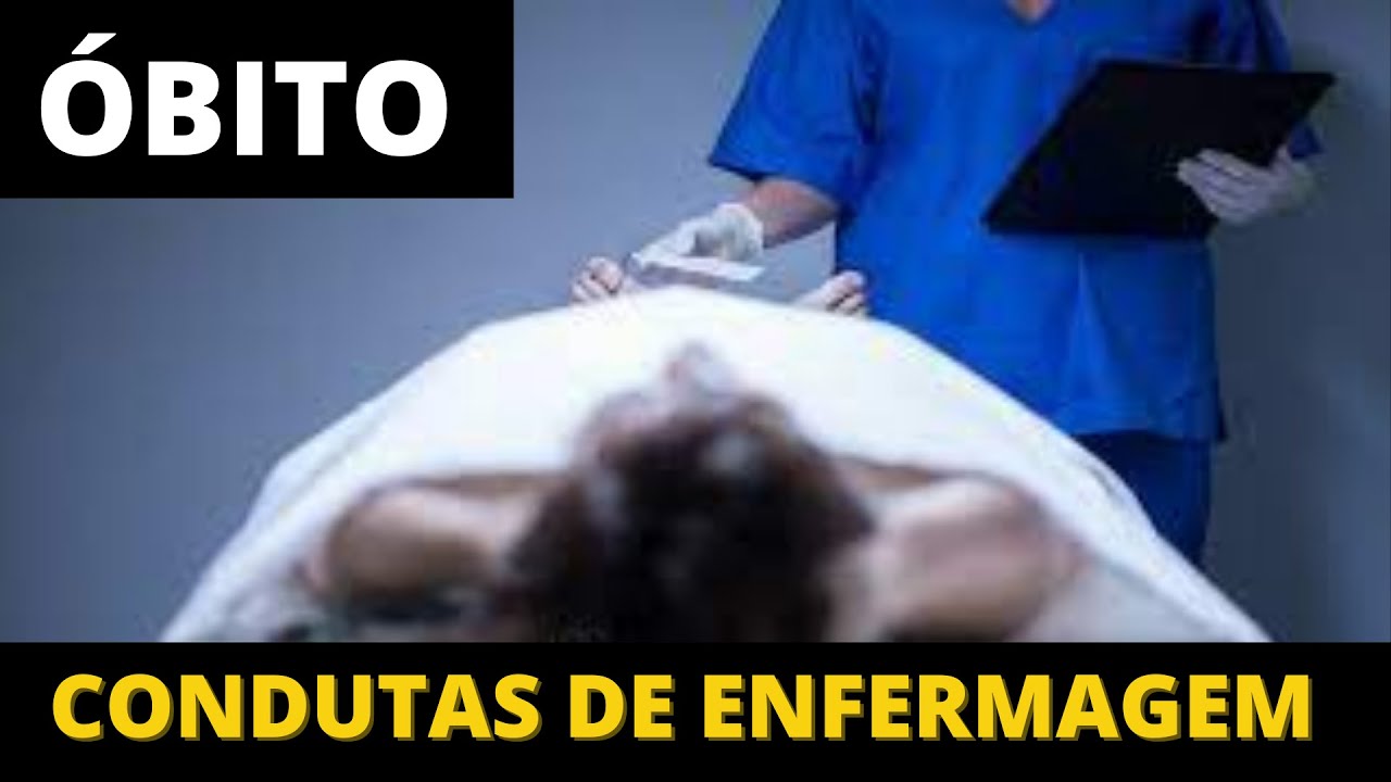 Condutas de Enfermagem Após o óbito