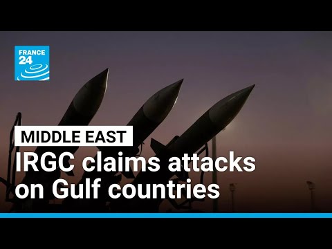 Iranian Revolutionary Guards claim attacks on Bahrain and Kuwait