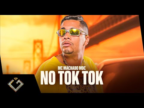 MC MACHADO MDC - NO TOK TOK (DJ QUEIROZ)