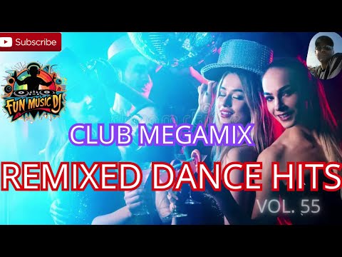 ♫ Club Dance Remixed Hits Megamix - Vol. 55 by DJ. RuDa ♫