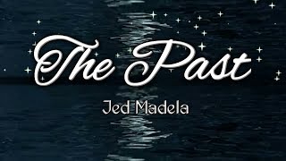 The Past (Lyrics) - Jed Madela