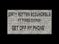Dirty Rotten Scoundrels Ft Tyree Cooper Get Off My Phone
