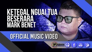 Download lagu Ketegal Nguai Tua Beserara by Mark Benet mp3 Download lagu Ketegal Nguai Tua Beserara by Mark Benet mp3