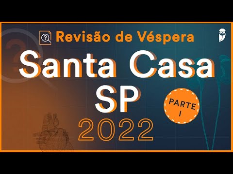 Revisão de Véspera Santa Casa de São Paulo (SCMSP) 2022 - Parte I - Residência Médica