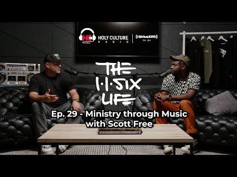The 116 Life Ep. 29 - Ministry through Music with Scott Free
