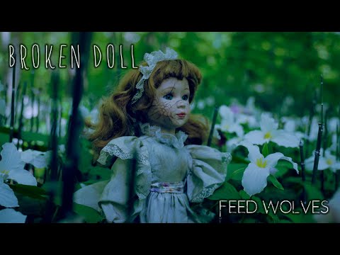 Feed Wolves - Broken Doll (Official Music Video)