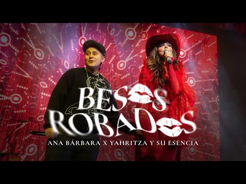 Ana Barbara x Yahritza Y Su Esencia - Besos Robados (Video Oficial)