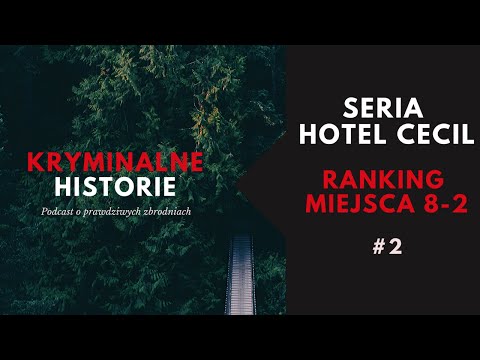 SERIA HOTEL CECIL: MIEJSCA 8-2 | SPRAWA RICHARDA RAMIREZA #2