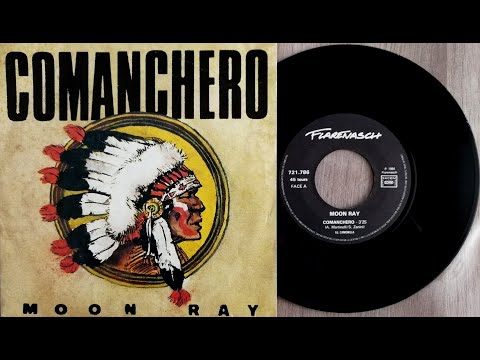1984 - Moon Ray - Comanchero - Vinyle 45T LP 7 INCH HQ AUDIO