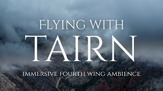 Flying with Tairn | Soar Through the Skies with Epic Music & Wind Sounds | Fourth Wing Ambience