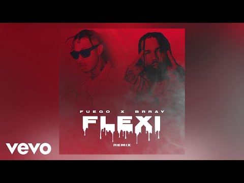 Fuego, Brray - Flexi (Audio / Remix)