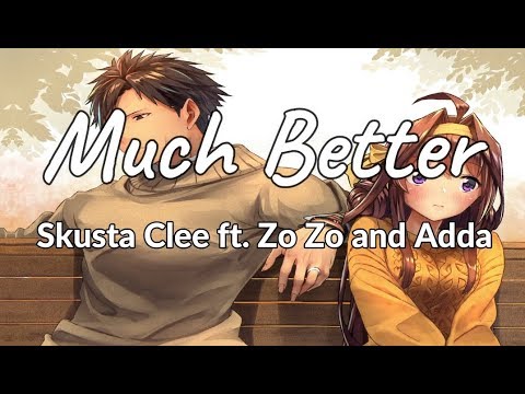 「MuzicRecipes - NightCore Skusta Clee ft. Zo Zo and Adda」→  Much Better Original🎵