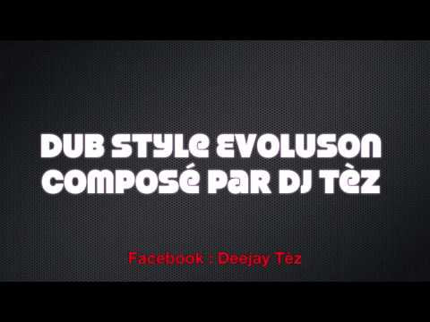 Dub Style Evoluson composé par DJ Tèz
