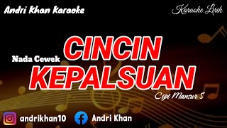 Download lagu KARAOKE VERSI ANDRI KHAN ~CINCIN KEPALSUAN  {NADA CEWEK)~CIPT : MANSYUR.S ~MUSIK : ANDRI KHAN mp3