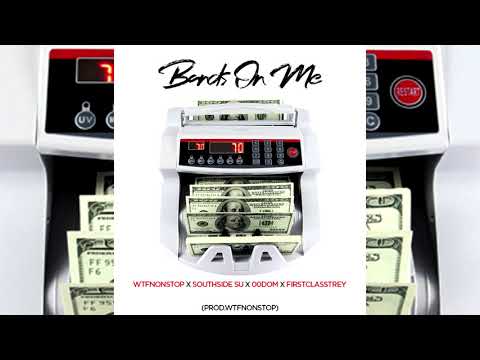 WTFNONSTOP x Southside Su x 00dom x FirstClass Trey - Bands On Me (p. WTFNONSTOP)