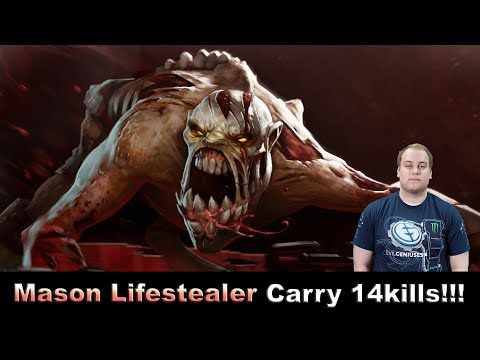 MASON LIFESTEALER CARRY 14KILLS!!!