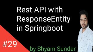 Download the video "Rest API with ResponseEntity in Springboot || Shyam Sundar"