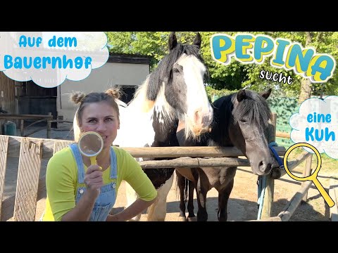 🐮 AUF DEM BAUERNHOF 🔍 Pepina sucht eine Kuh 🐄