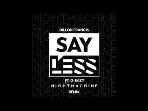 Dillon Francis - Say Less Ft. G - Eazy (Night Machine Remix)