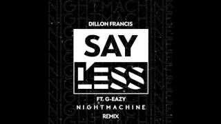 Dillon Francis - Say Less Ft. G - Eazy (Night Machine Remix)