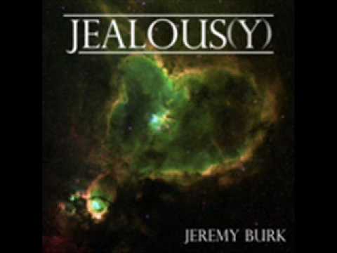 Jeremy Burk - Jealous Jealousy (This is no ordinary love)