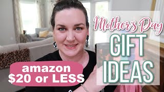Mother's Day Gift Ideas |  Amazon $20 or Less