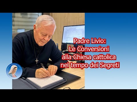 Padre Livio: Le Conversioni alla Chiesa cattolica nel tempo dei Segreti - 23/01/2026