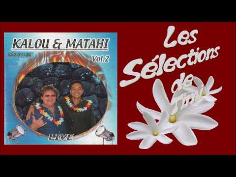 Te mau hoa i te faehau - Aloha - Taviri noa - Kaoha hoi aue / KALOU & MATAHI