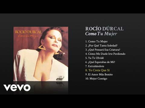 Rocío Dúrcal - Yo Creía Que Sí (Cover Audio)