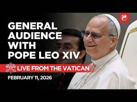 LIVE from the Vatican | General Audience with Pope Leo XIV | February 11, 2026