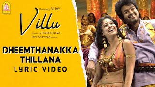 Dheemthanakka Thillana - Lyrical Video  Villu  Vij