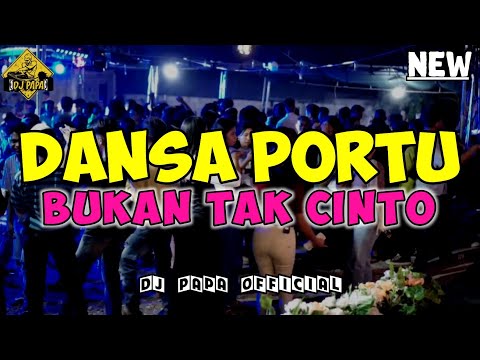 DANSA PORTU || BUKAN TAK CINTO || LAGU MINANG || DJ PAPA REMIX 🔥🔥