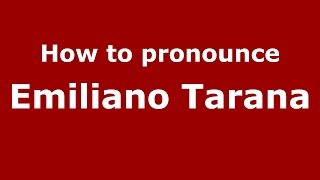 How to pronounce Emiliano Tarana