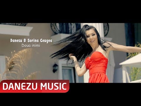 DANEZU SI SORINA CEUGEA - DOUA INIMI ( OFICIAL VIDEO 2017 )